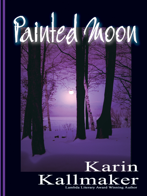 Title details for Painted Moon by Karin Kallmaker - Available